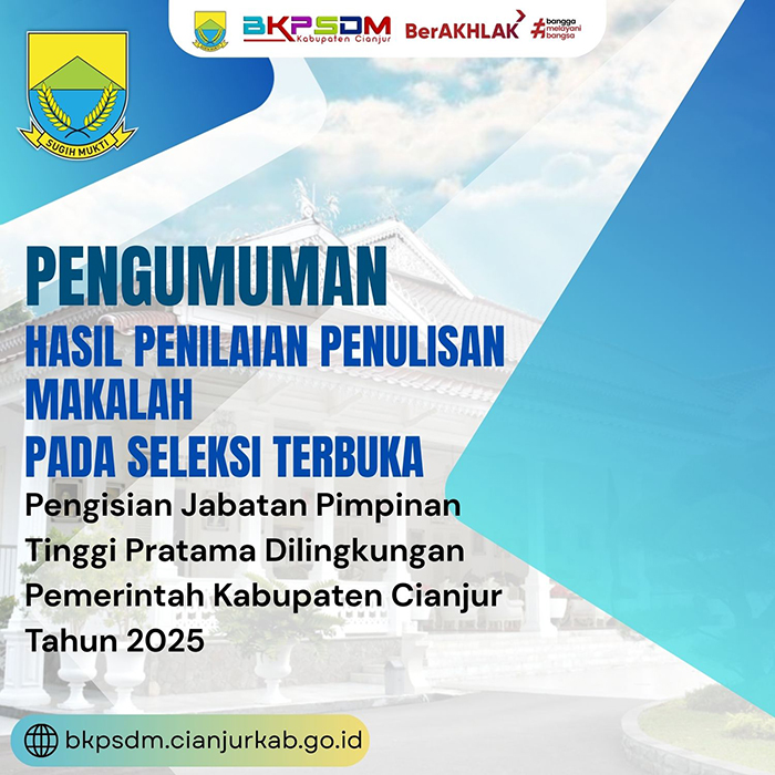 Pengumuman Penilaian Hasil Penulisan Makalah Pada Seleksi Terbuka Jabatan Pimpinan Tinggi Pratama Di Lingkungan Pemerintah Kabupaten Cianjur Tahun 2025