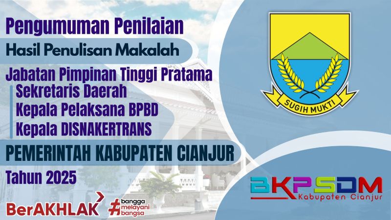 pengumuman-penilaian-hasil-penulisan-makalah-pada-seleksi-terbuka-jabatan-pimpinan-tinggi-pratama-sekretaris-daerah-kepala-disnakertrans-dan-kepala-pelaksana-bpbd-di-lingkungan-pemerintah-kabupaten-cianjur-tahun-2025